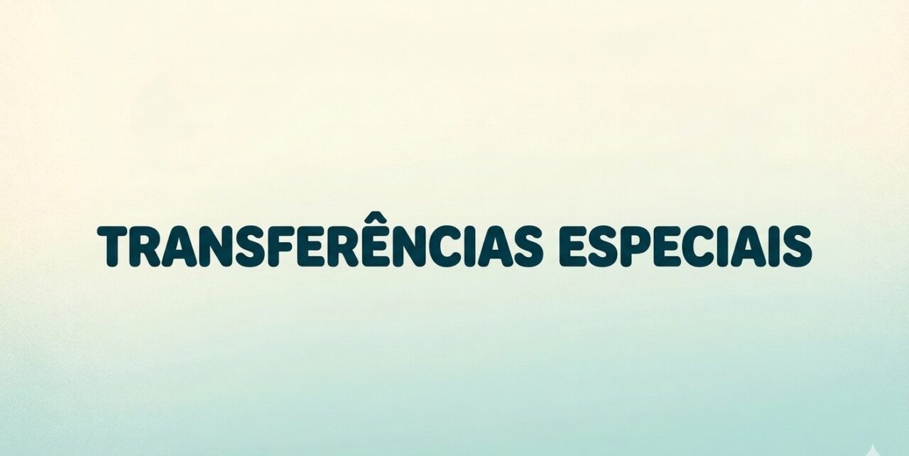 Publicação esclarece principais dúvidas sobre Transferências Especiais